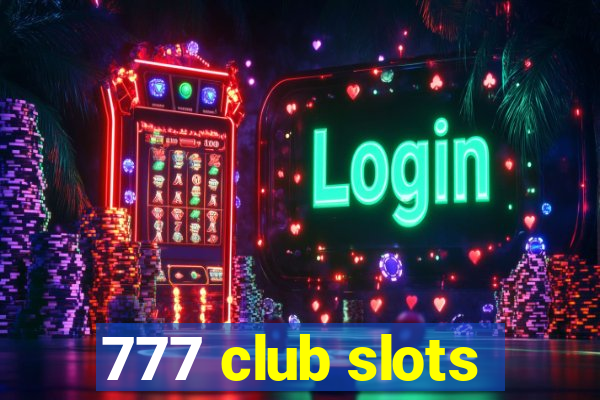 777 club slots